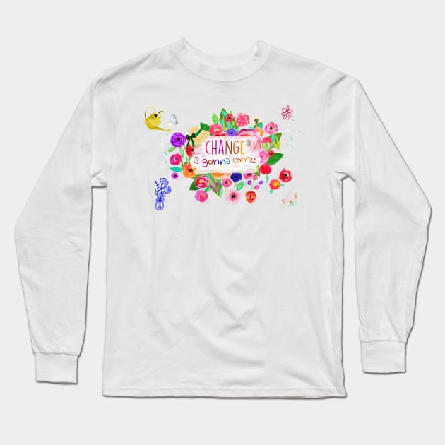 Change is gonna come Long Sleeve T-Shirt by GreenNest